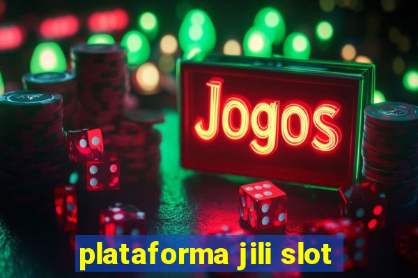 plataforma jili slot