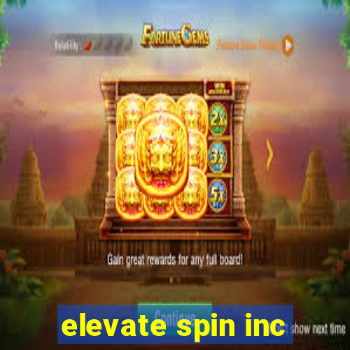 elevate spin inc