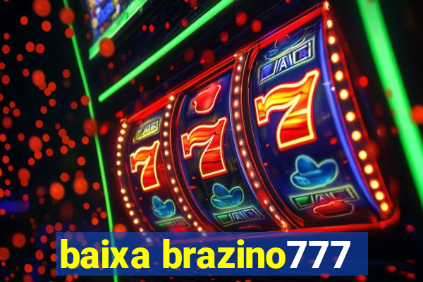 baixa brazino777