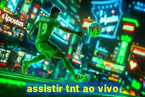 assistir tnt ao vivo