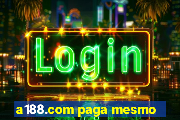 a188.com paga mesmo