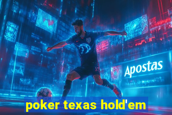 poker texas hold'em