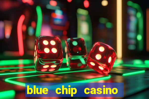 blue chip casino slot machines