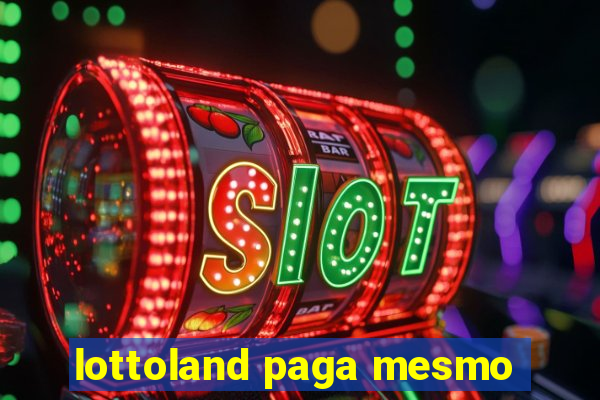 lottoland paga mesmo