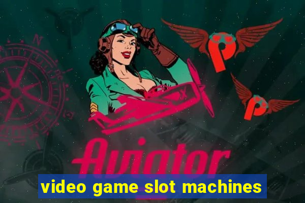 video game slot machines