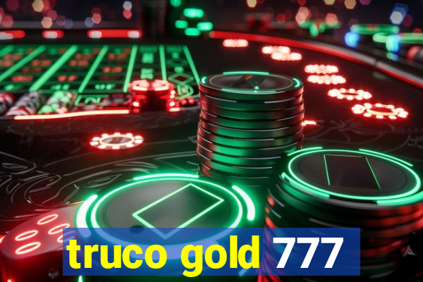 truco gold 777