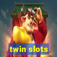 twin slots