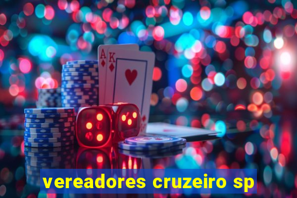 vereadores cruzeiro sp