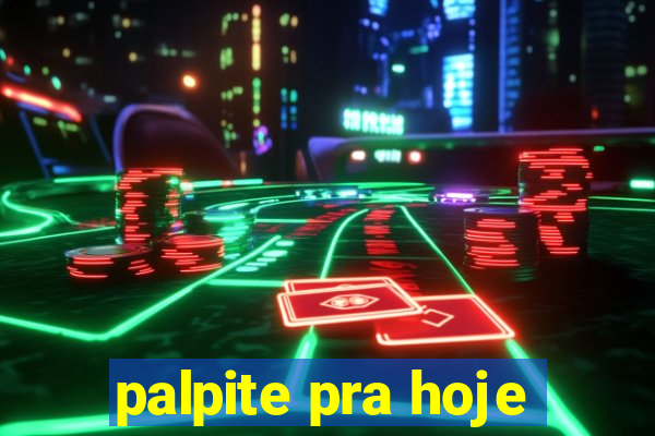 palpite pra hoje