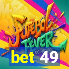 bet 49