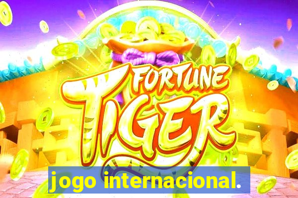 jogo internacional.