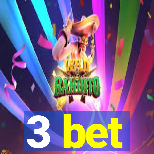 3 bet