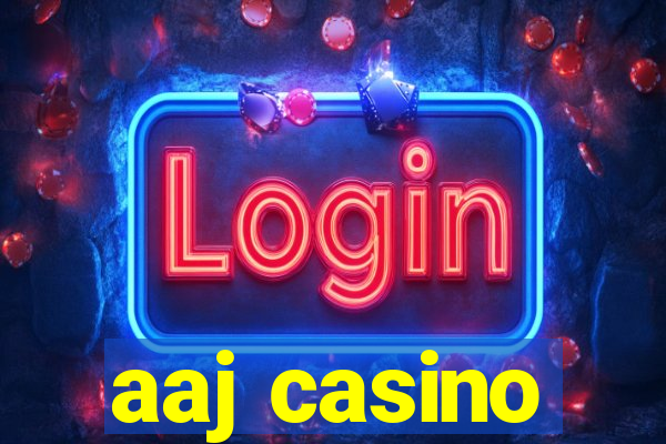 aaj casino