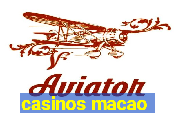 casinos macao