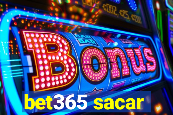 bet365 sacar