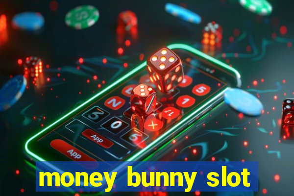 money bunny slot