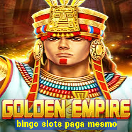 bingo slots paga mesmo