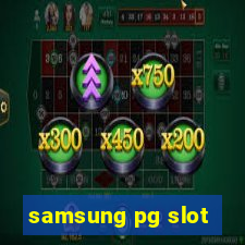 samsung pg slot