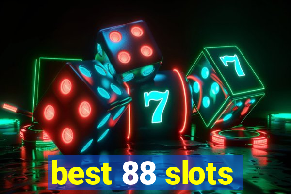 best 88 slots