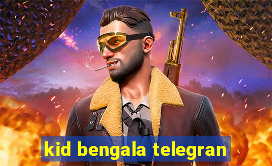 kid bengala telegran