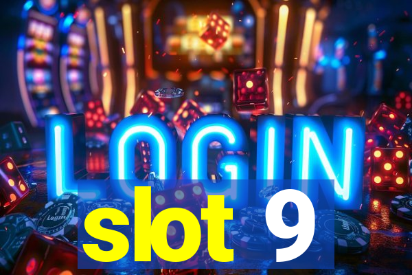 slot 9