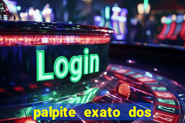 palpite exato dos jogos de amanh?