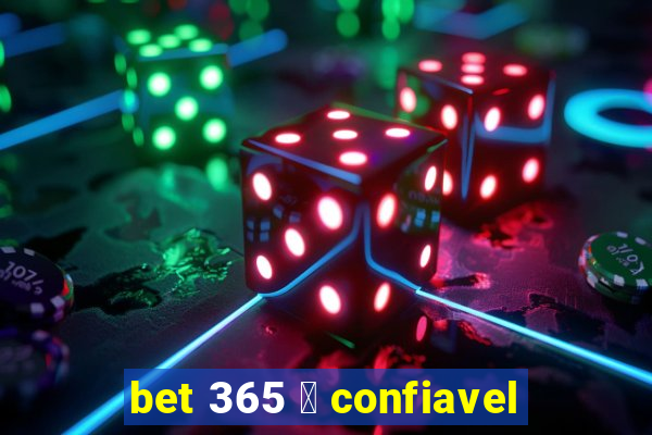 bet 365 茅 confiavel