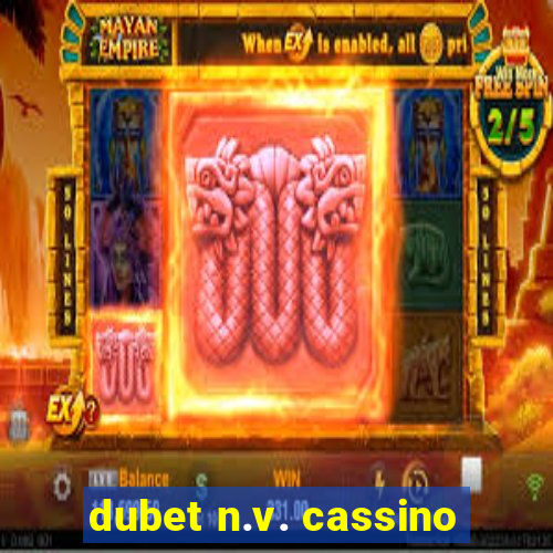 dubet n.v. cassino