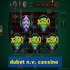 dubet n.v. cassino