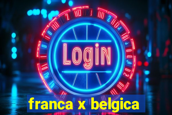 franca x belgica