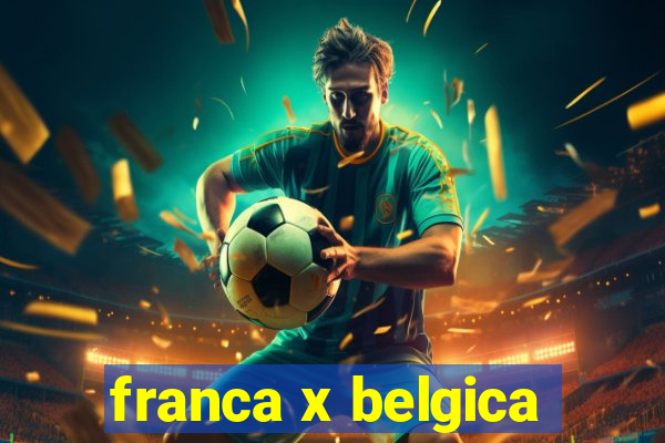 franca x belgica