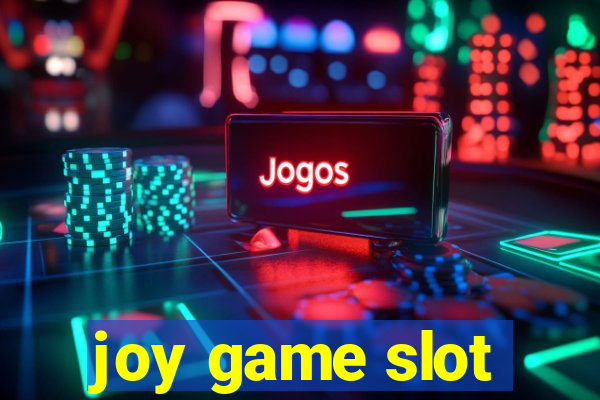 joy game slot