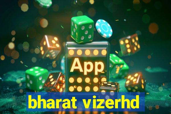 bharat vizerhd