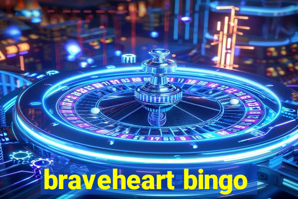 braveheart bingo