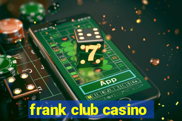 frank club casino