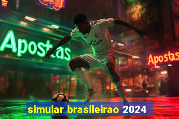 simular brasileirao 2024