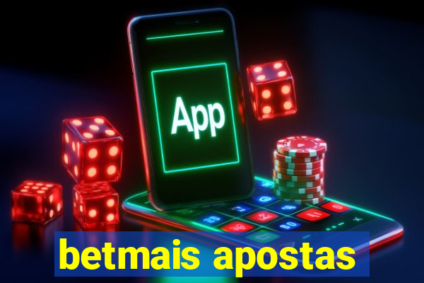 betmais apostas