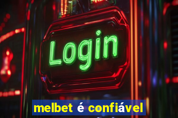 melbet é confiável