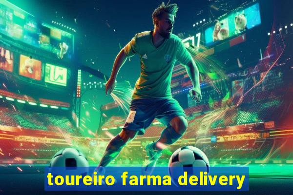 toureiro farma delivery