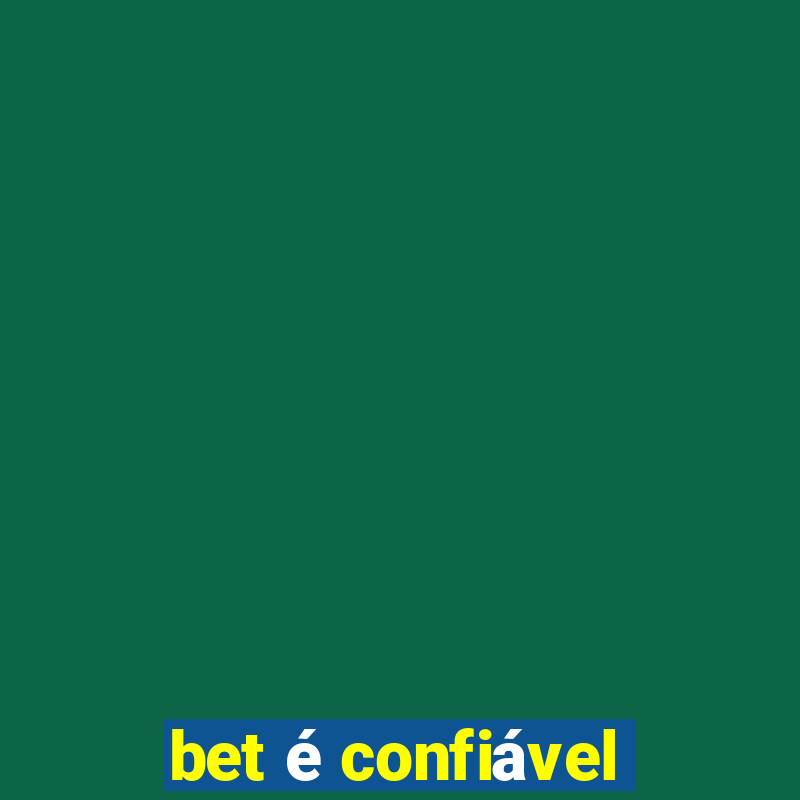 bet é confiável