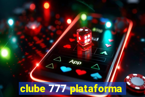 clube 777 plataforma