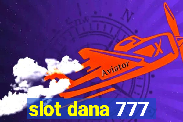 slot dana 777