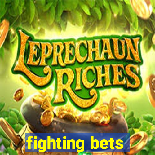 fighting bets