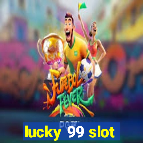 lucky 99 slot