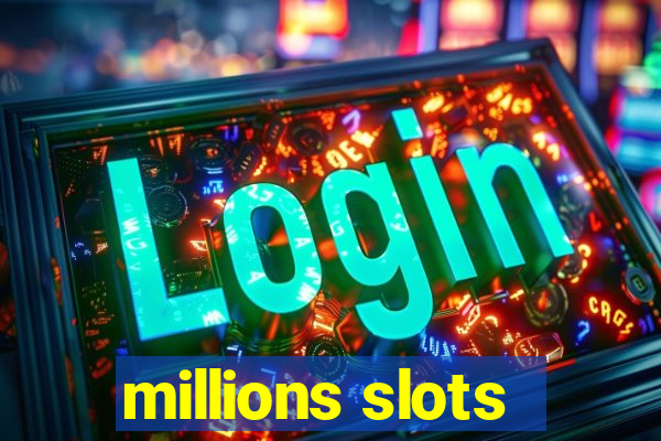 millions slots