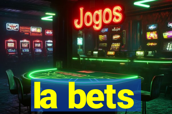 la bets