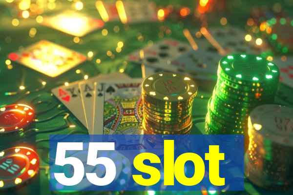 55 slot