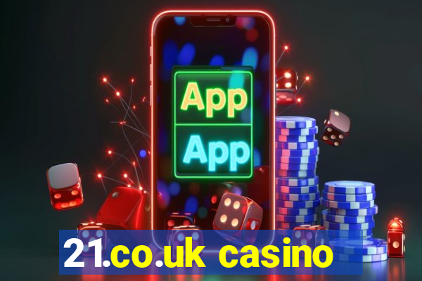 21.co.uk casino