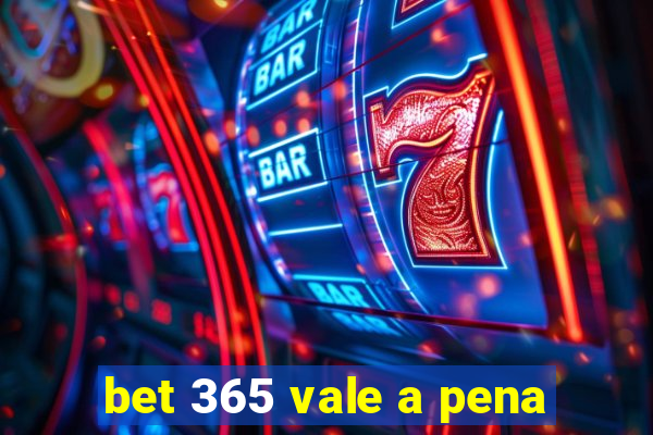 bet 365 vale a pena