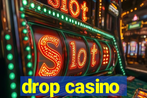 drop casino